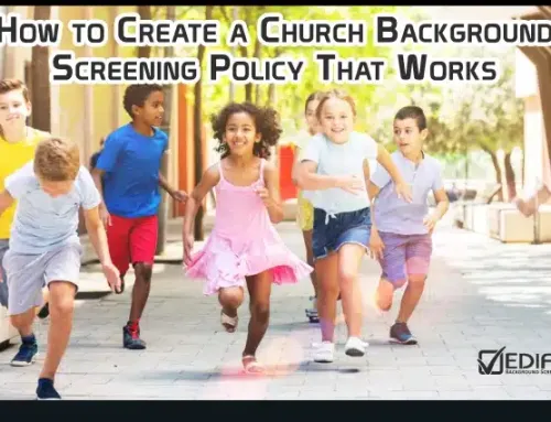 How to Create a Church Background Screening Policy That Works